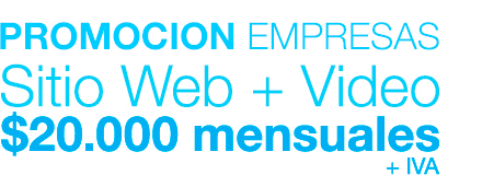 Promoción Empresas - Sitio Web + Video a $20.000 mensuales +IVA